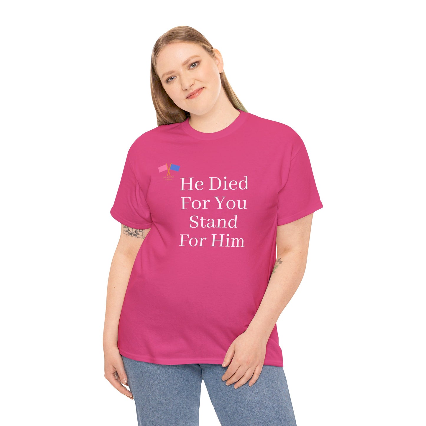 He Died For You, Stand For Him - Pink Tee
