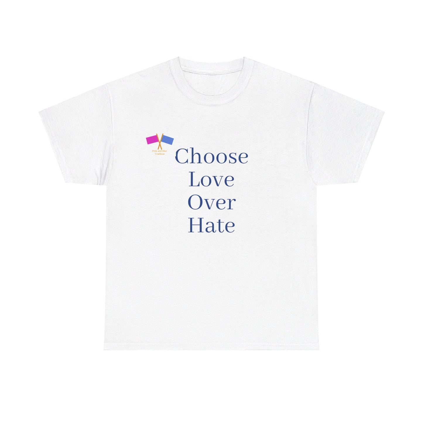 Choose Love Over Hate - Blue