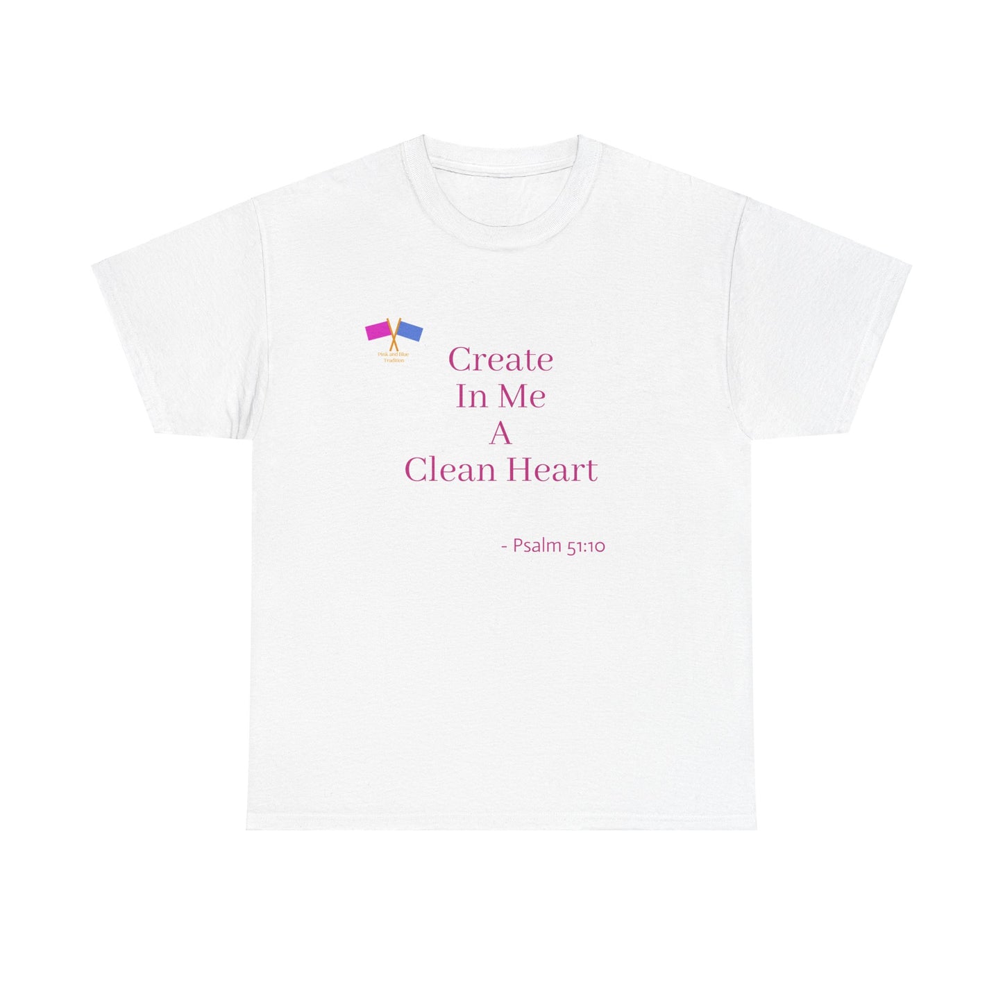 Create In Me A Clean Heart - Pink