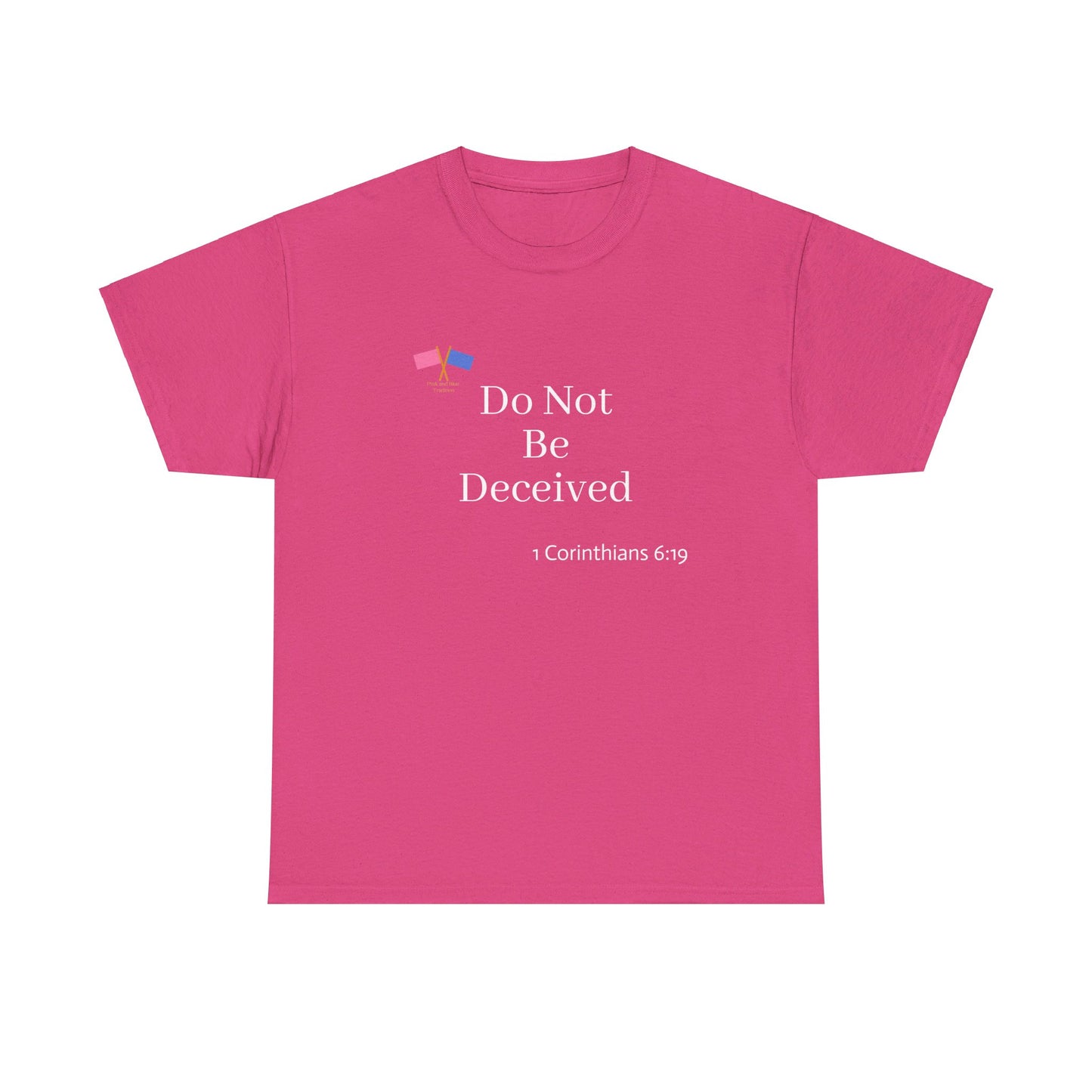 Do Not Be Deceived - Pink Tee