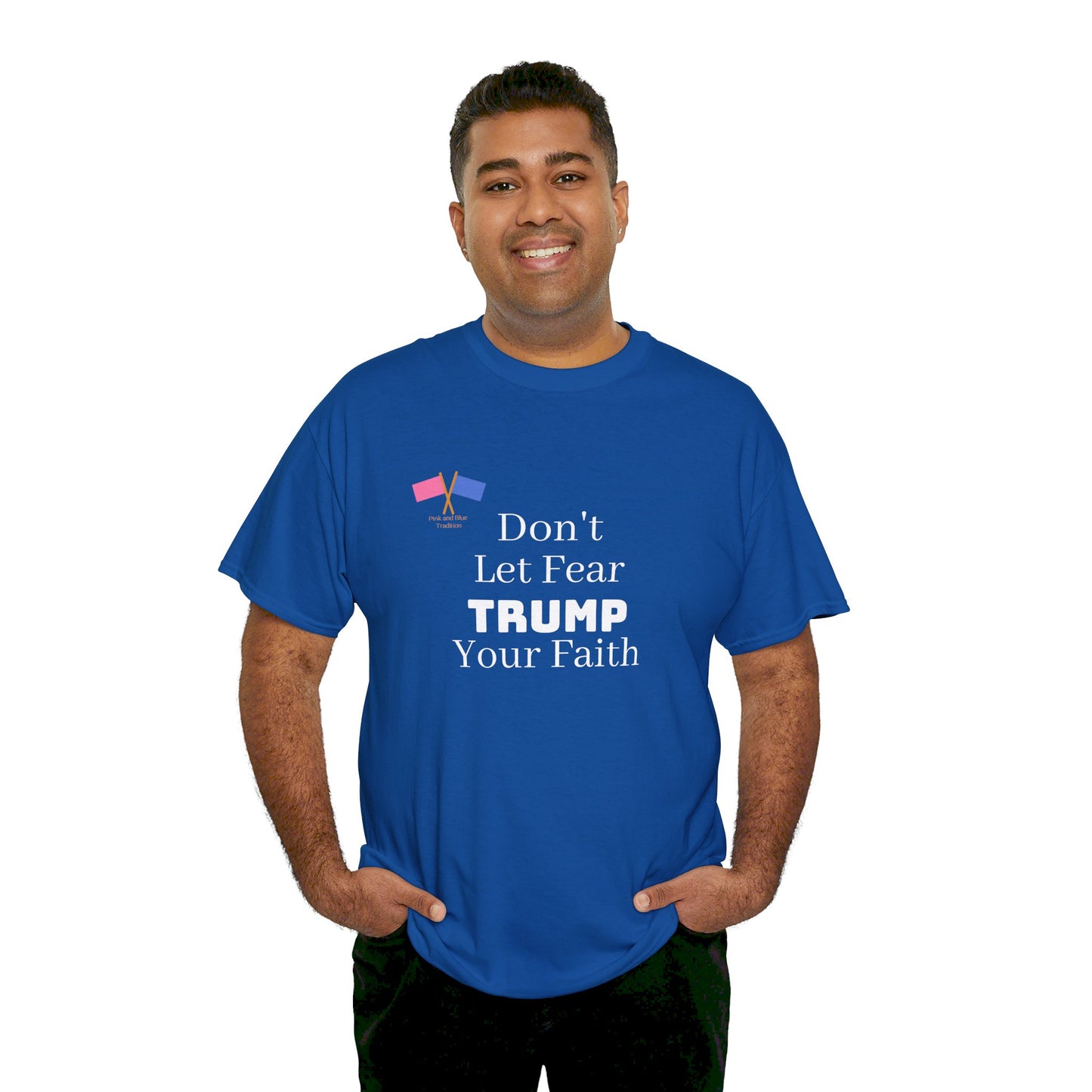 Don't Let Fear Trump Your Faith - Blue Tee (updated)