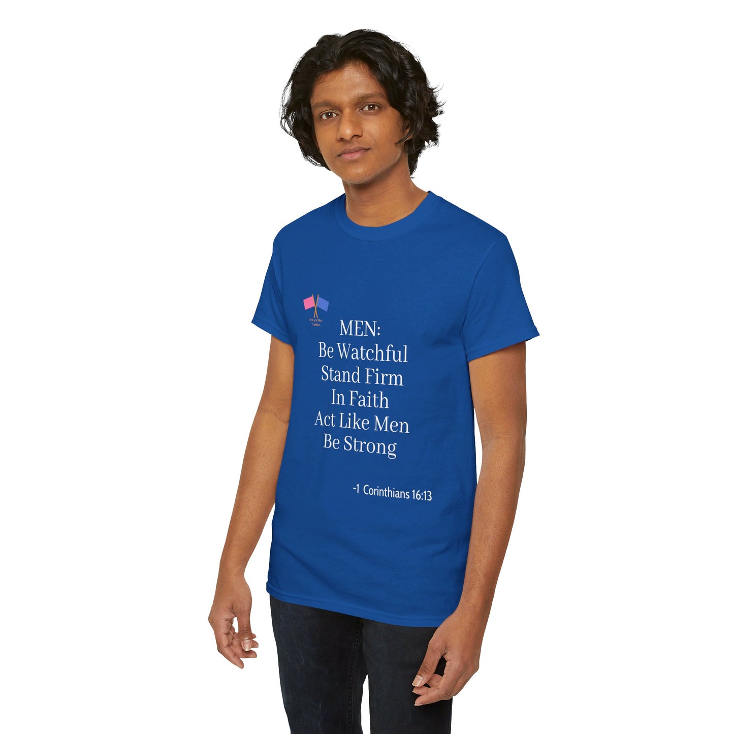 Spiritual MEN: Be Watchful, Stand Firm In Faith, Act Like Men, Be Strong - Blue Tee