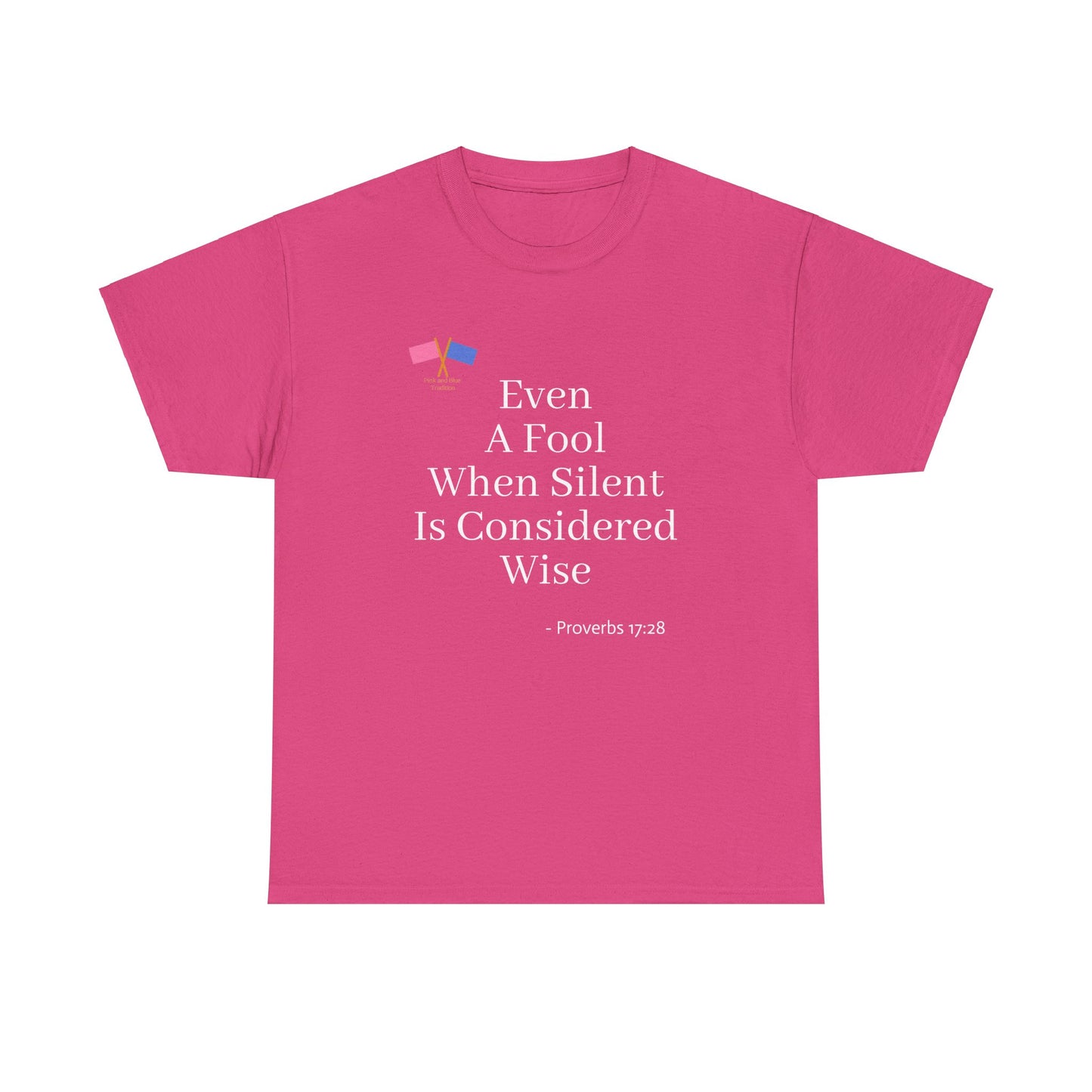 Even A Fool When Silent Is Considered Wise - Pink Tee