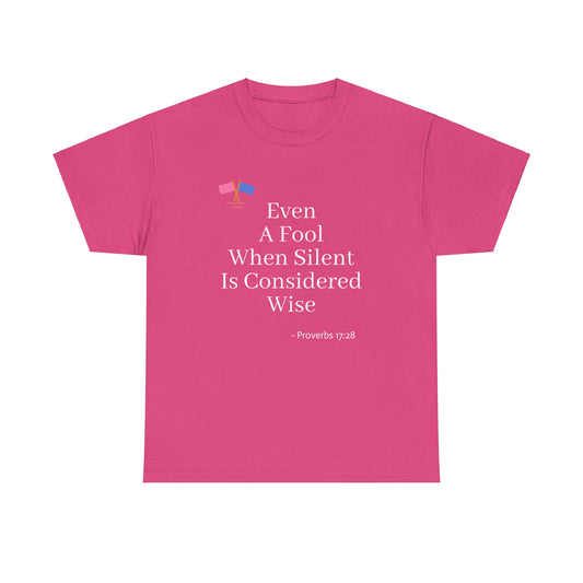 Even A Fool When Silent Is Considered Wise - Pink Tee