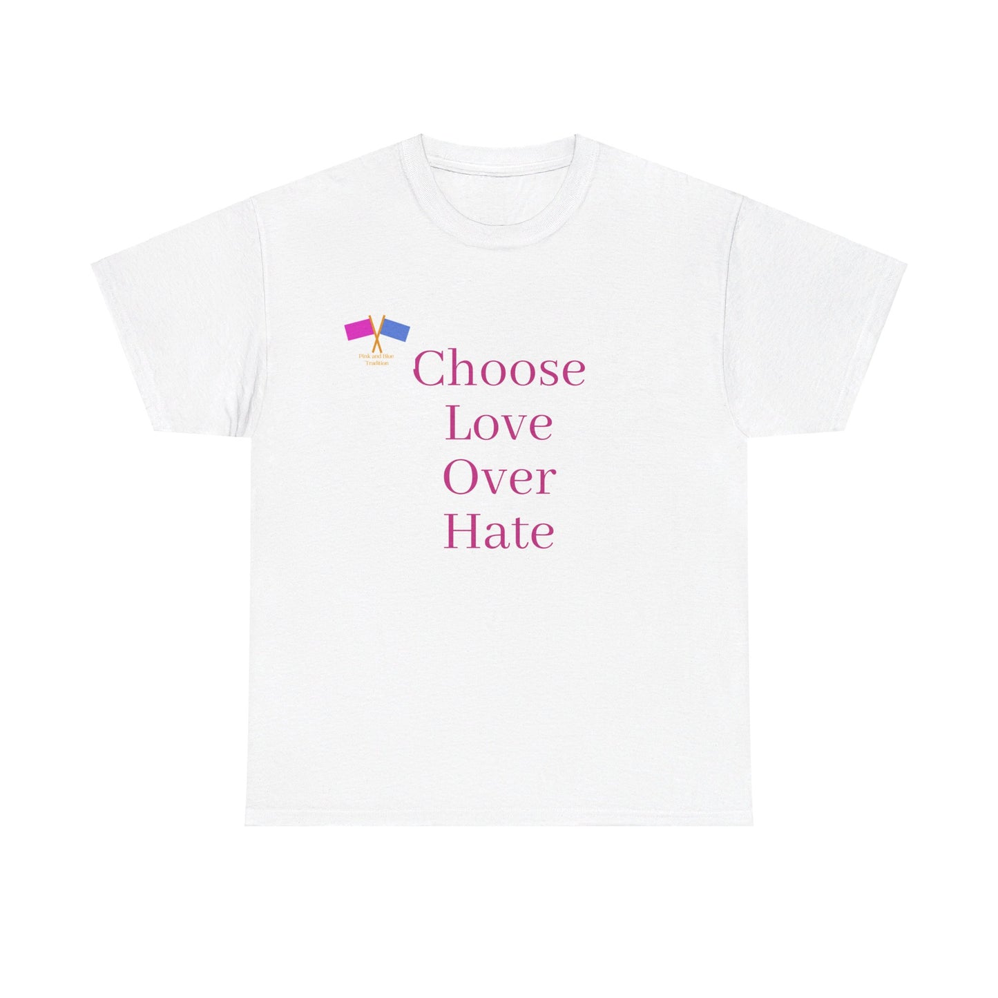 Choose Love Over Hate - Pink