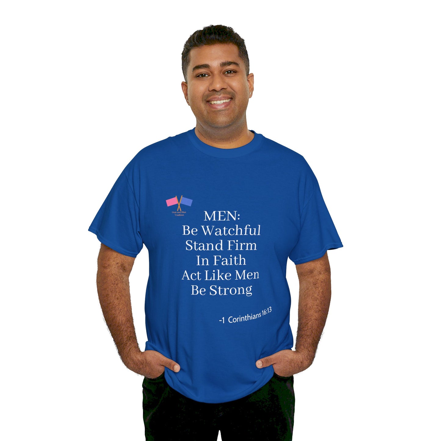 Spiritual MEN: Be Watchful, Stand Firm In Faith, Act Like Men, Be Strong - Blue Tee