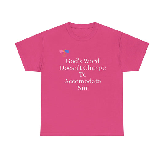 God's Word Doesn't Change To Accommodate Sin - Pink Tee