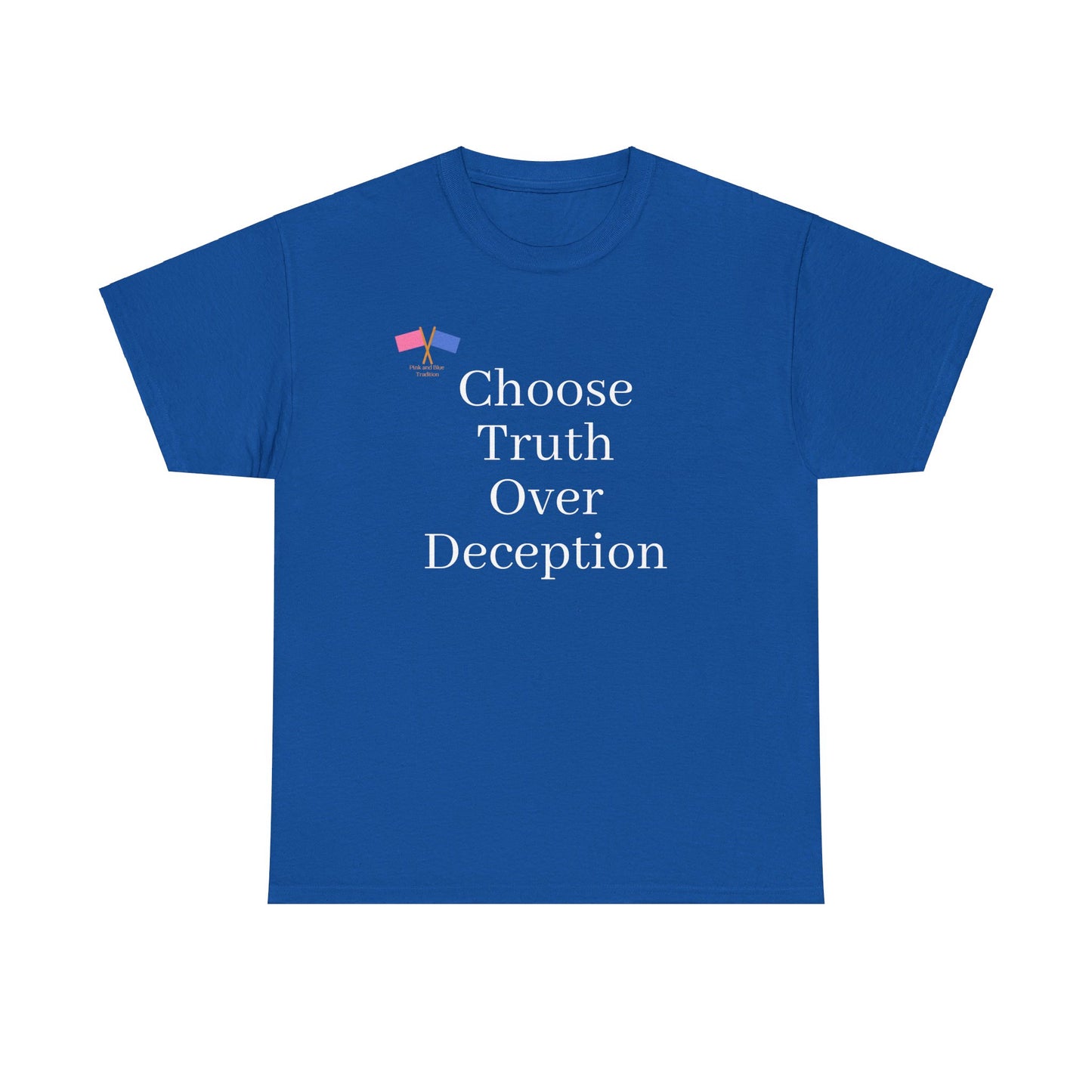 Choose Truth Over Deception - Blue Tee