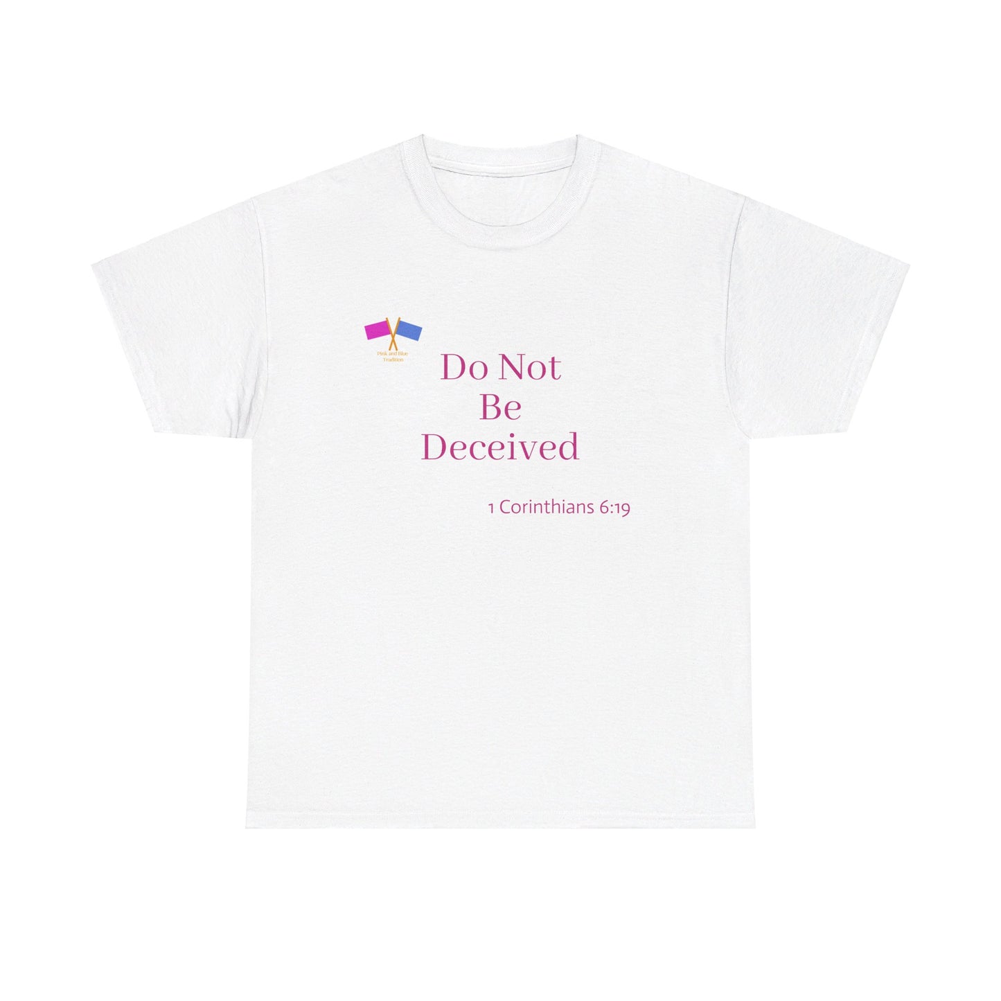 Do Not Be Deceived - Pink