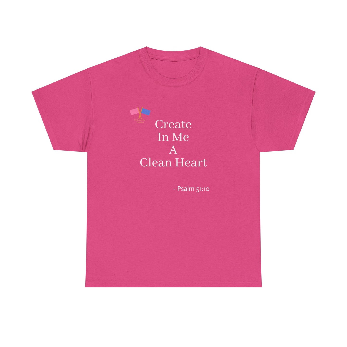 Create In Me A Clean Heart - Pink Tee