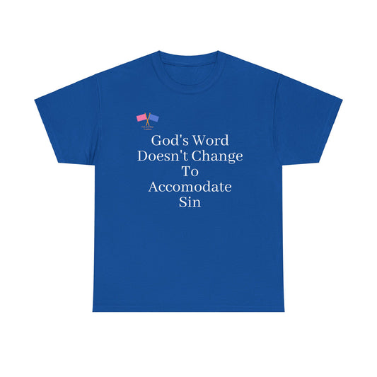 God's Word Doesn't Change To Accommodate Sin - Blue Tee